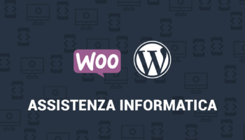 Assistenza informatica WordPress e WooCommerce